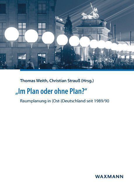 Cover: 9783830936244 | 'Im Plan oder ohne Plan?' Raumplanung in (Ost-)Deutschland seit...
