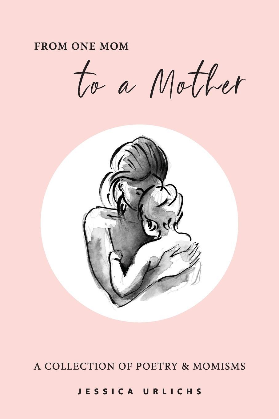 Cover: 9789514596940 | From One Mom to a Mother | Poetry &amp; Momisms | Jessica Urlichs | Buch