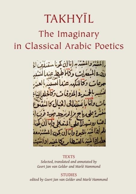 Cover: 9780906094693 | Takhyil | The Imaginary in Classical Arabic Poetics | Gelder (u. a.)