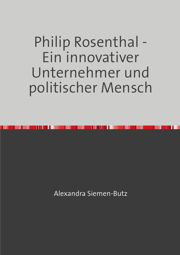 Cover: 9783741870064 | Philip Rosenthal - Ein innovativer Unternehmer und politischer Mensch