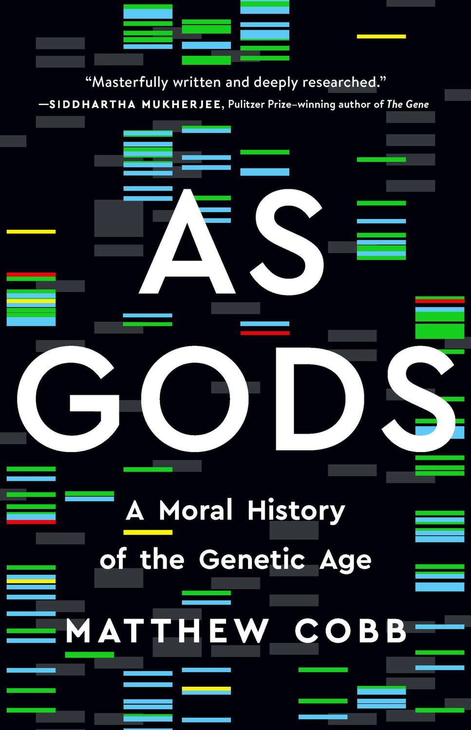 Cover: 9781541602854 | As Gods: A Moral History of the Genetic Age | Matthew Cobb | Buch