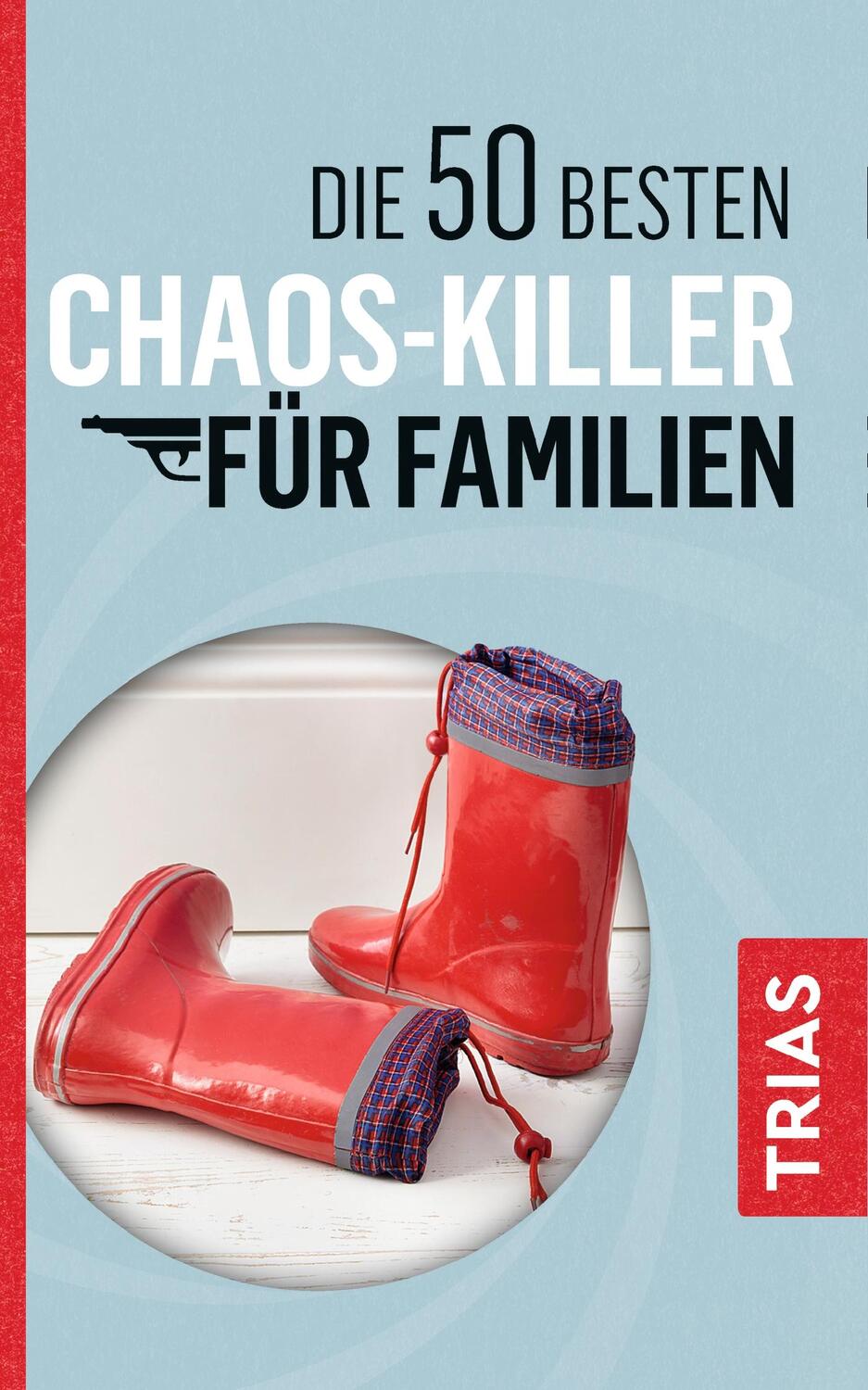 Cover: 9783432108711 | Die 50 besten Chaos-Killer für Familien | Rita Schilke (u. a.) | Buch