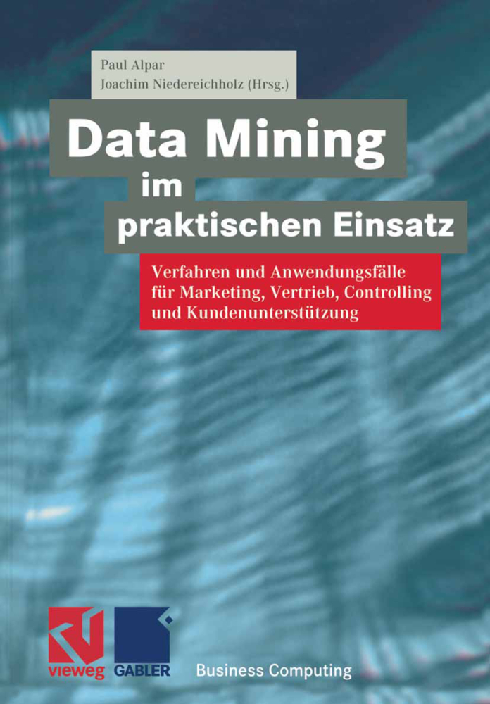 Cover: 9783528057480 | Data Mining im praktischen Einsatz | Paul Alpar (u. a.) | Taschenbuch