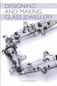 Cover: 9781785006777 | Designing and Making Glass Jewellery | Mirka Janeckova | Taschenbuch