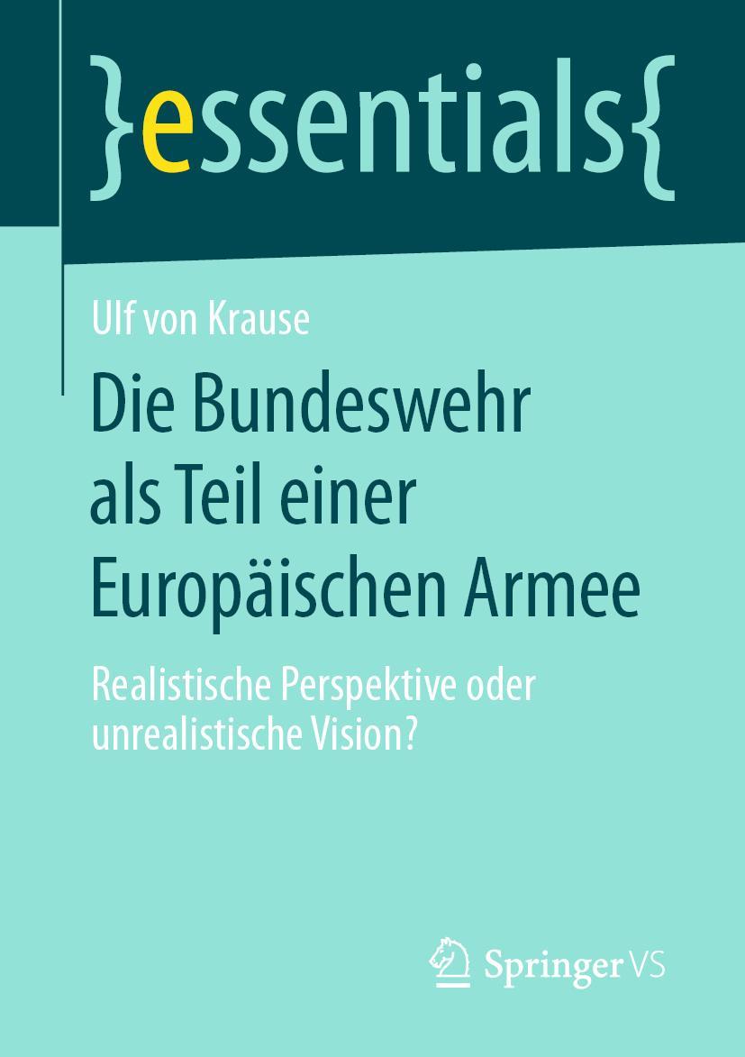 Cover: 9783658281649 | Die Bundeswehr als Teil einer Europäischen Armee | Ulf von Krause | xi