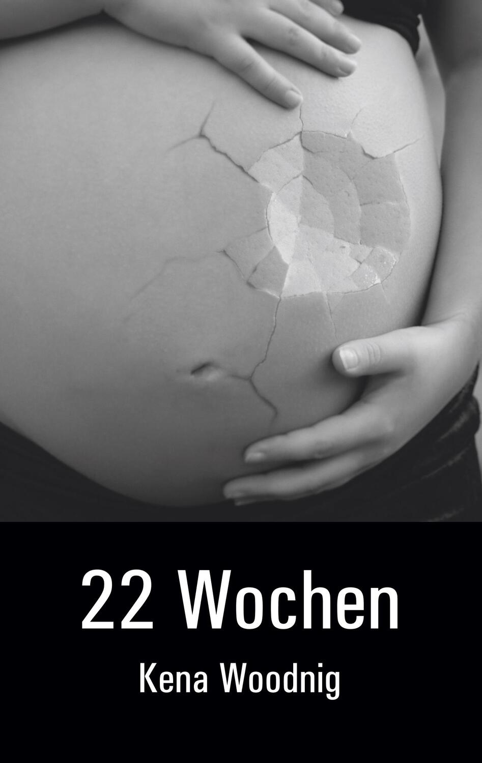 Cover: 9783748165330 | 22 Wochen | Kena Woodnig | Taschenbuch | Books on Demand