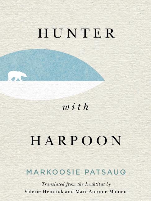 Cover: 9780228004028 | Hunter with Harpoon | Markoosie Patsauq | Taschenbuch | Englisch