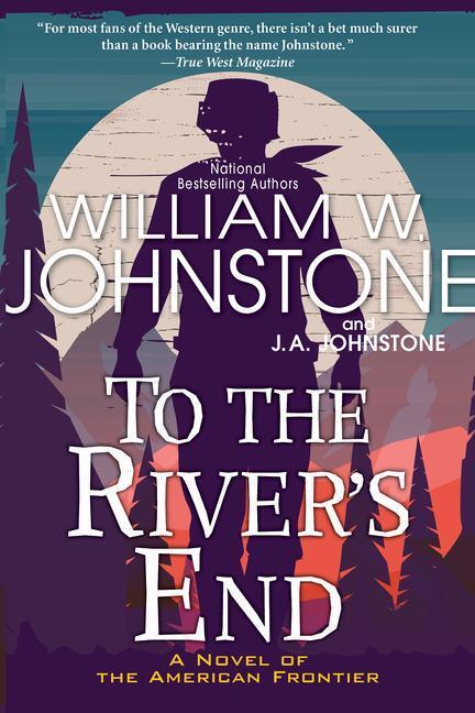 Cover: 9780786049165 | To the River's End: A Thrilling Western Novel of the American Frontier