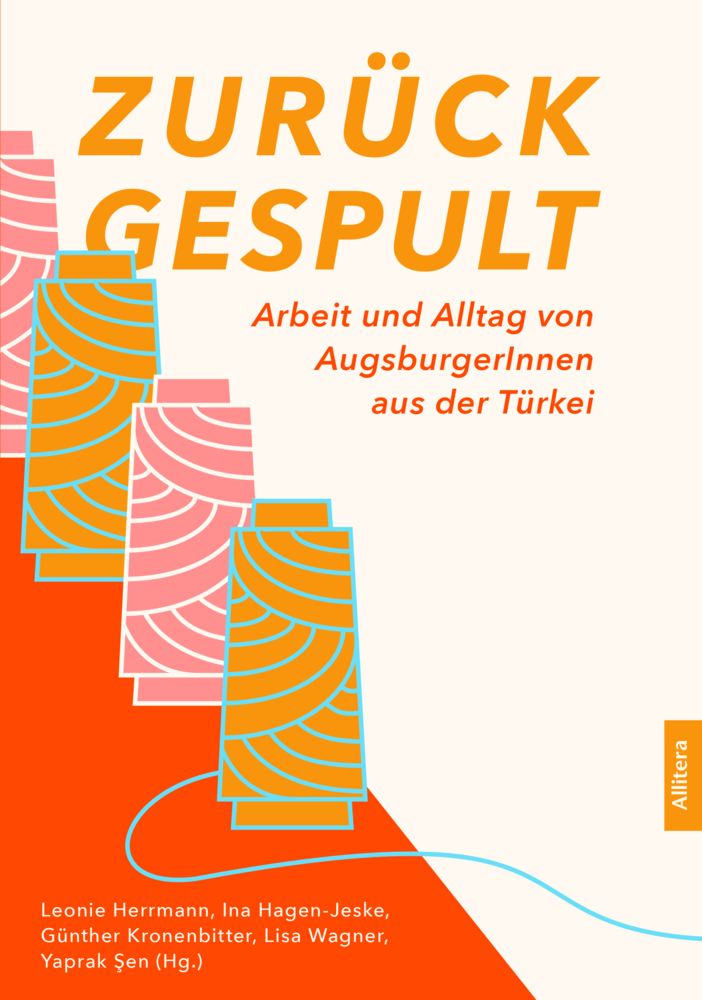 Cover: 9783962332938 | Zurückgespult | Arbeit und Alltag von AugsburgerInnen aus der Türkei