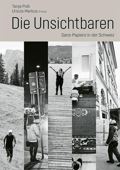 Cover: 9783858699282 | Die Unsichtbaren | Sans-Papiers in der Schweiz | Tanja Polli | Buch