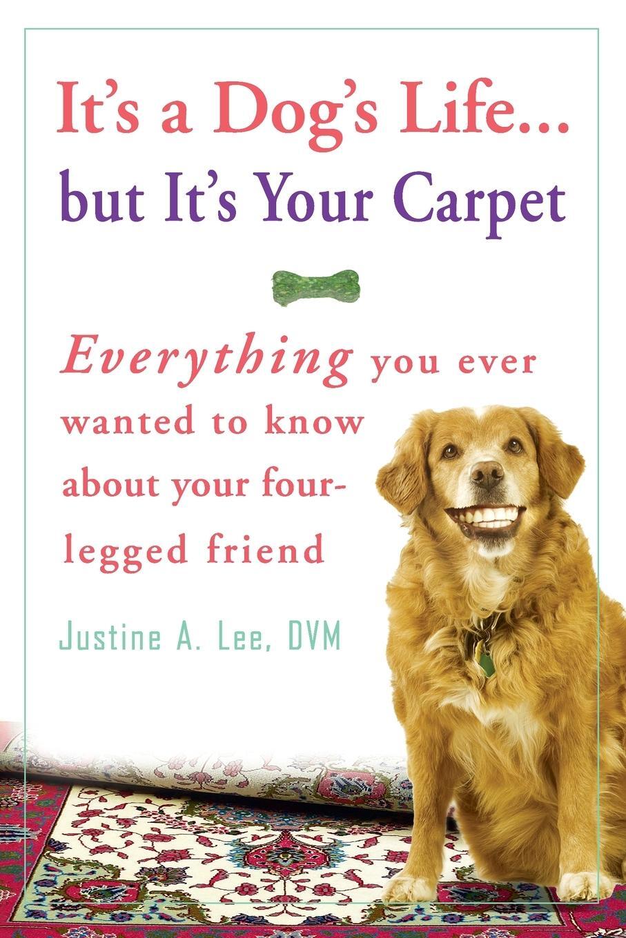 Cover: 9780307383006 | It's a Dog's Life...but It's Your Carpet | Justine Lee | Taschenbuch