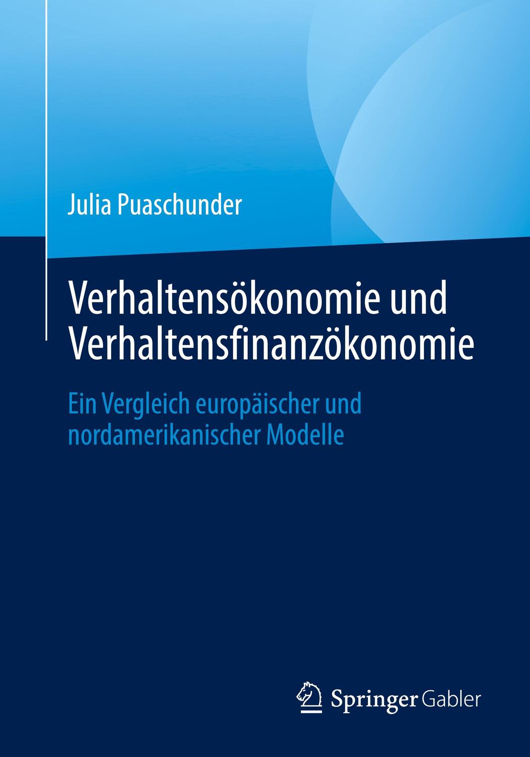 Cover: 9783658321994 | Verhaltensökonomie und Verhaltensfinanzökonomie | Julia Puaschunder