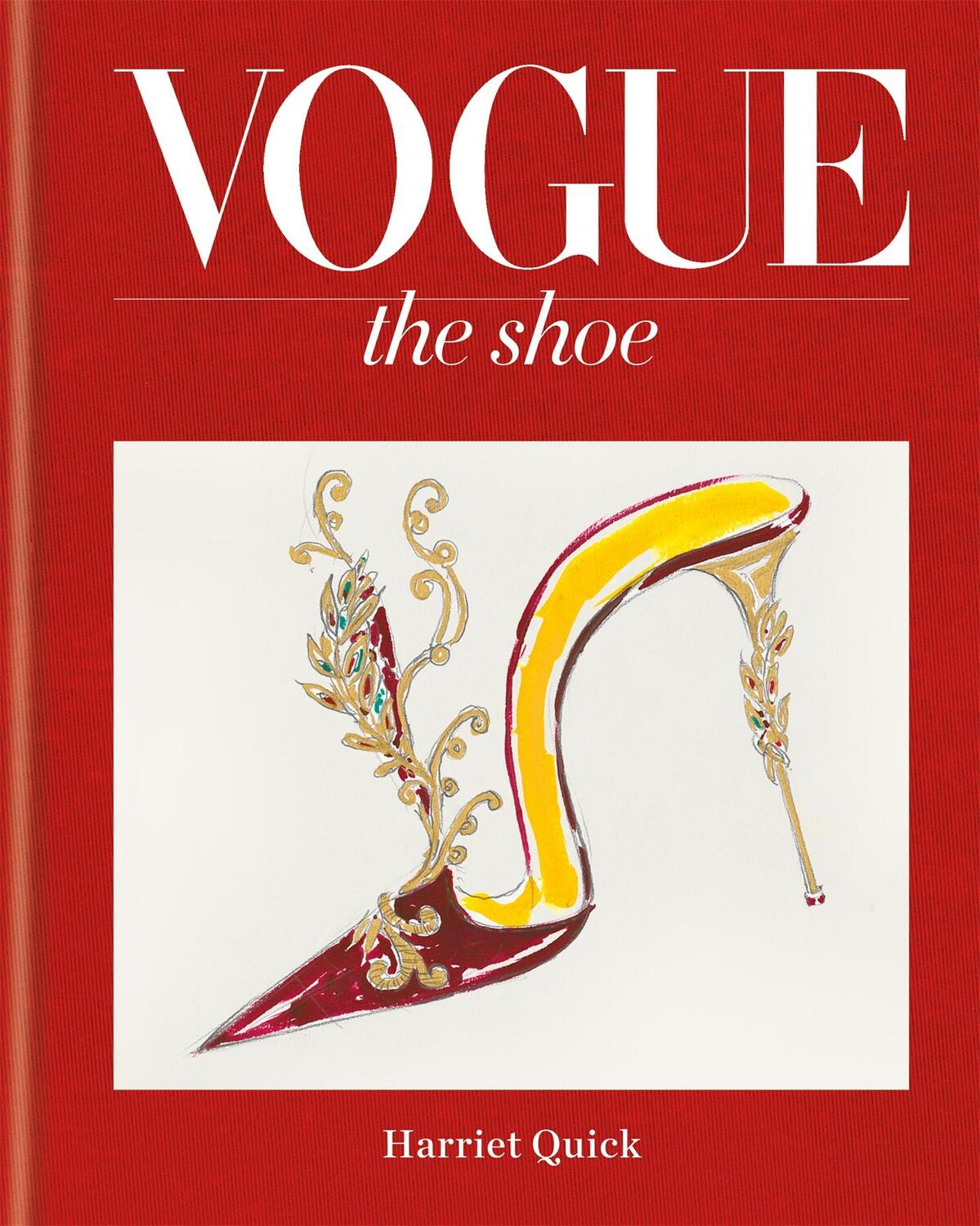 Cover: 9781840917758 | Vogue: The Shoe | Harriet Quick | Buch | Gebunden | Englisch | 2018