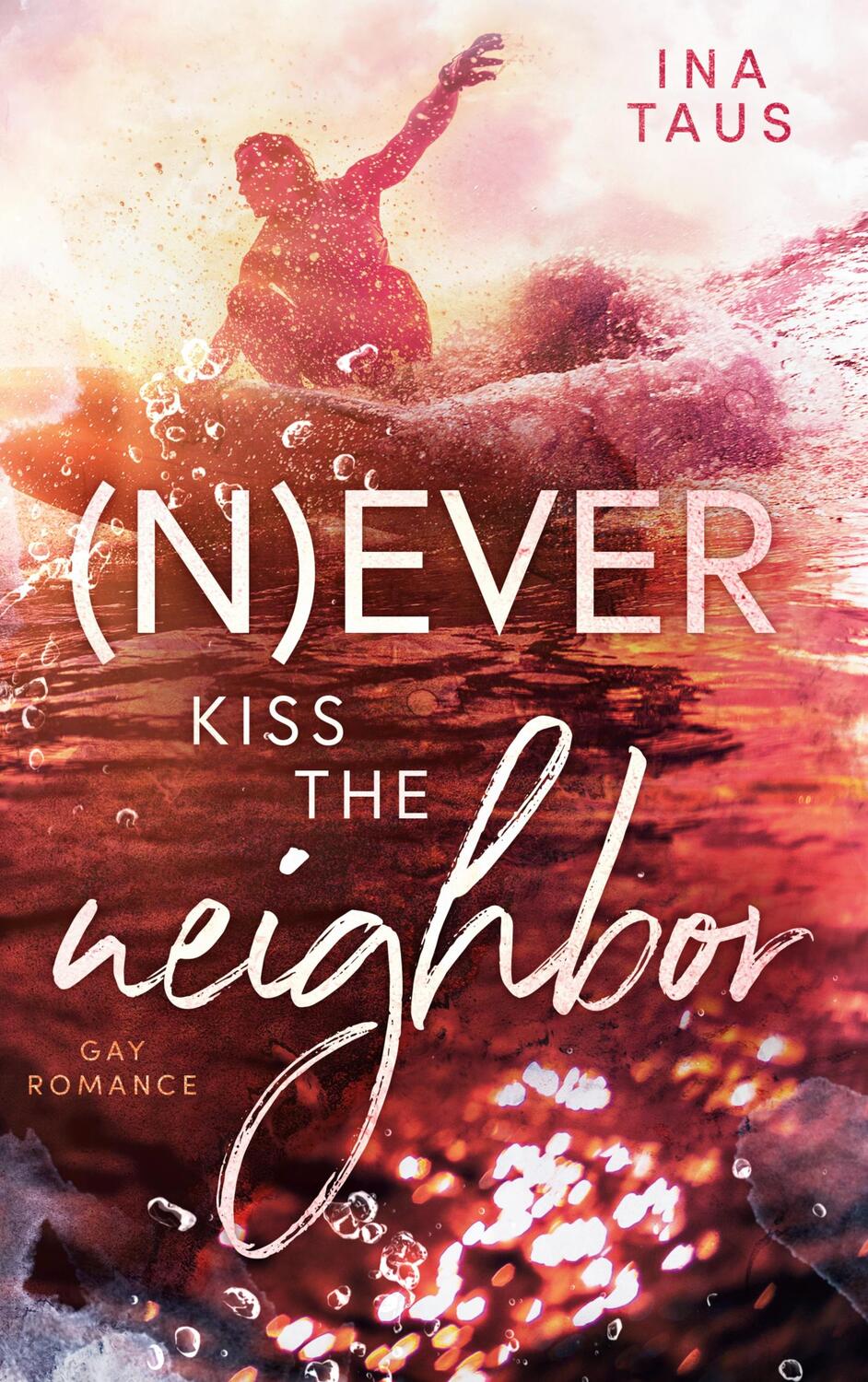 Cover: 9783754306550 | (N)ever kiss the neighbor | Ina Taus | Buch | 324 S. | Deutsch | 2021