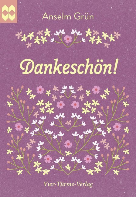 Cover: 9783736501645 | Dankeschön! | Anselm Grün | Broschüre | Deutsch | 2018 | Vier Türme
