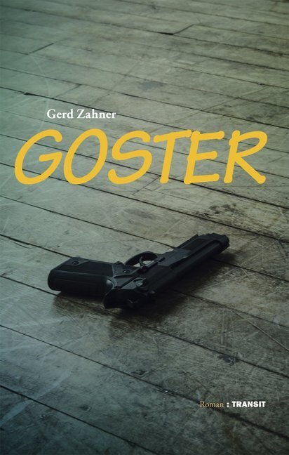 Cover: 9783887473655 | Goster | Roman | Gerd Zahner | Buch | 144 S. | Deutsch | 2018