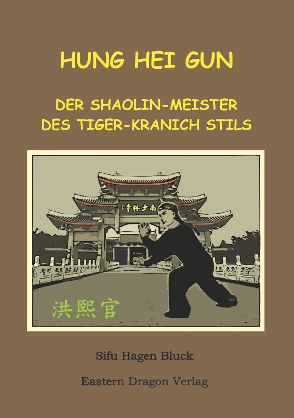 Cover: 9783756544622 | Hung Hei Gun - Der Shaolin-Meister des Tiger-Kranich Stils | DE | Buch