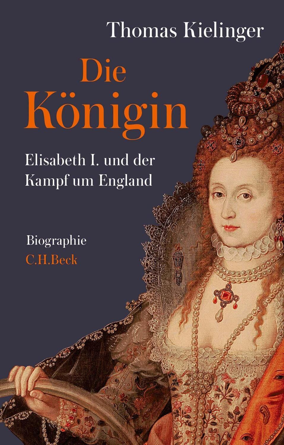 Cover: 9783406732379 | Die Königin | Elisabeth I. und der Kampf um England | Thomas Kielinger