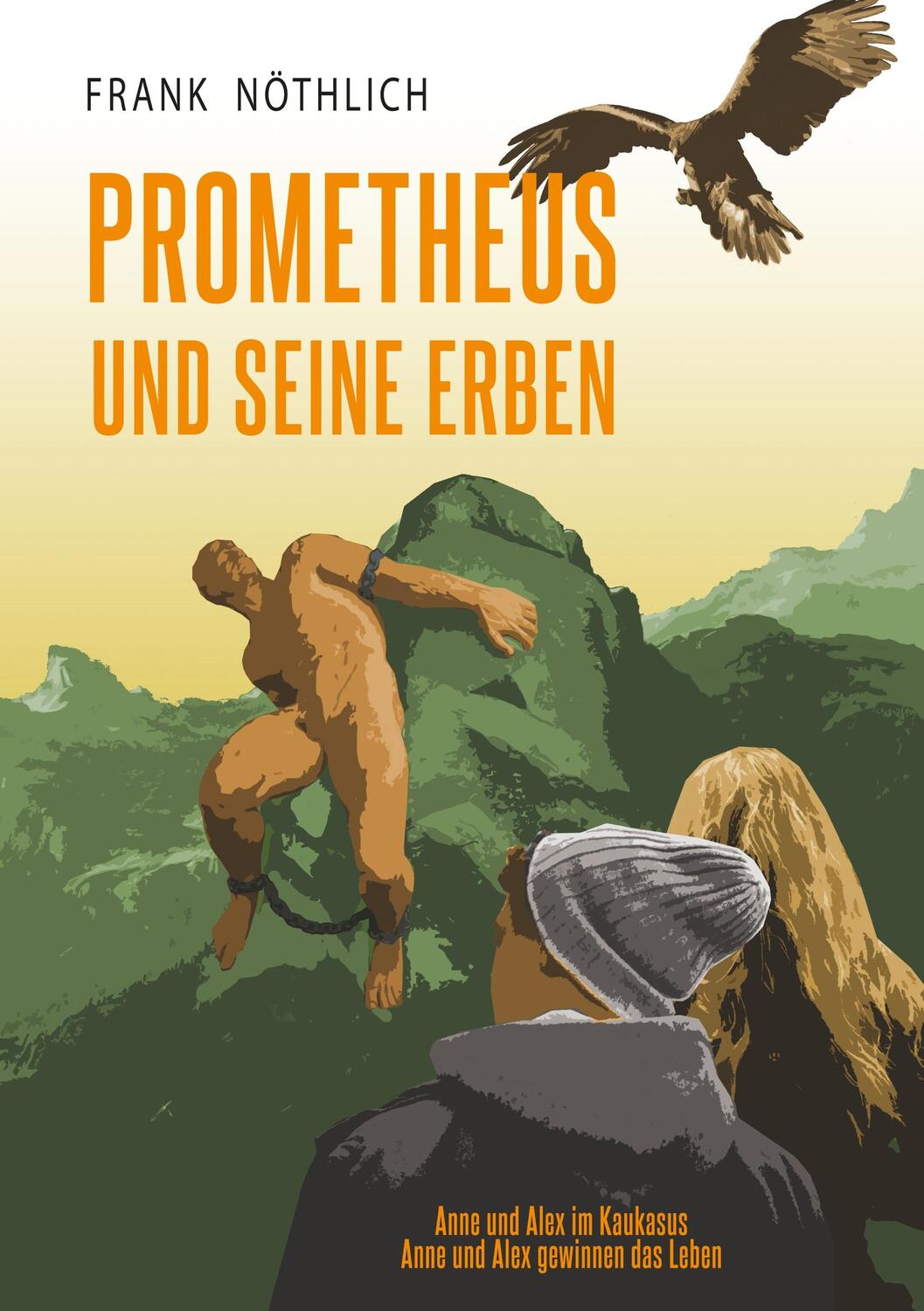 Cover: 9783751910415 | Prometheus und seine Erben | Frank Nöthlich | Taschenbuch