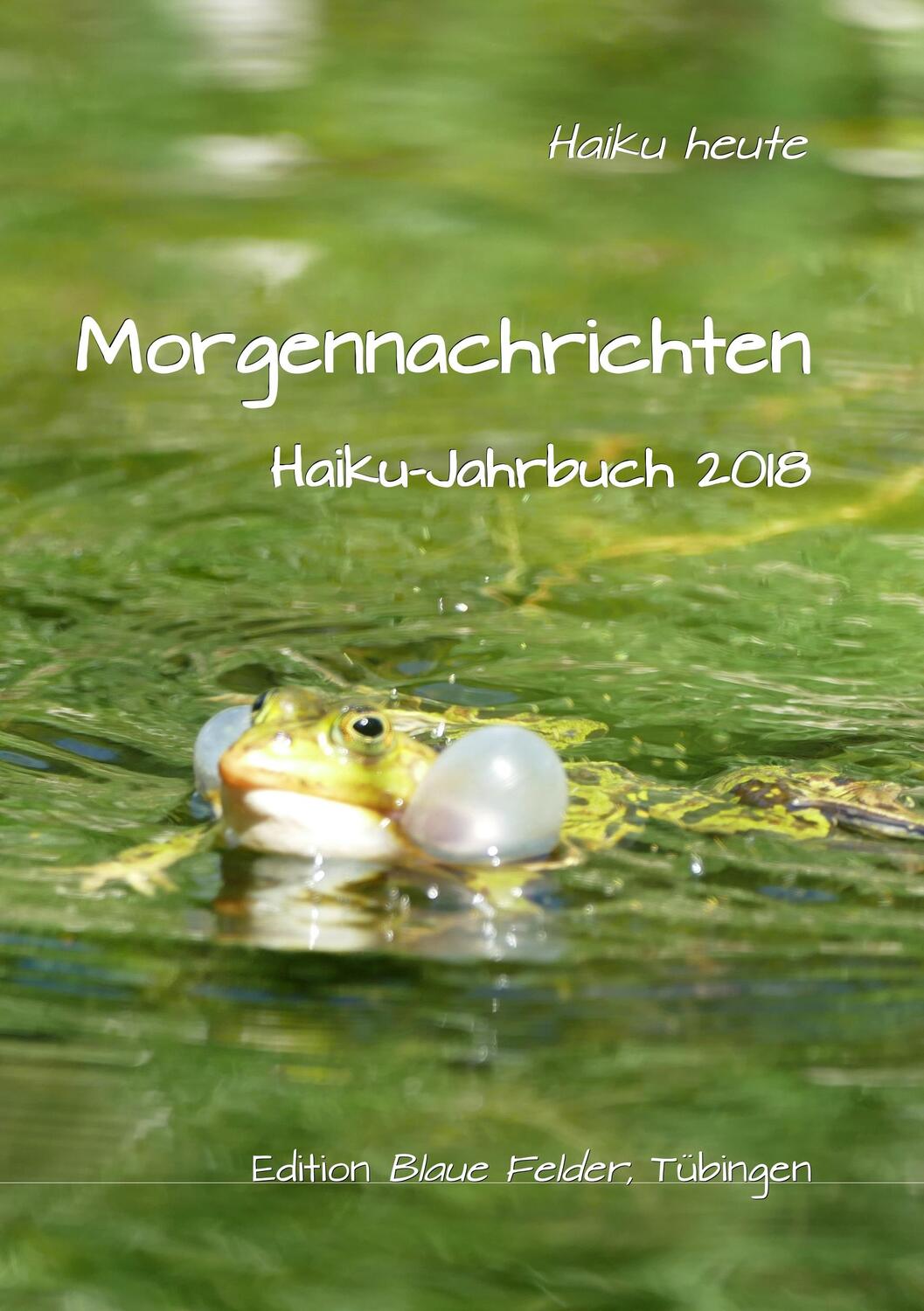 Cover: 9783960390220 | Morgennachrichten | Haiku-Jahrbuch 2018 | Volker Friebel | Taschenbuch