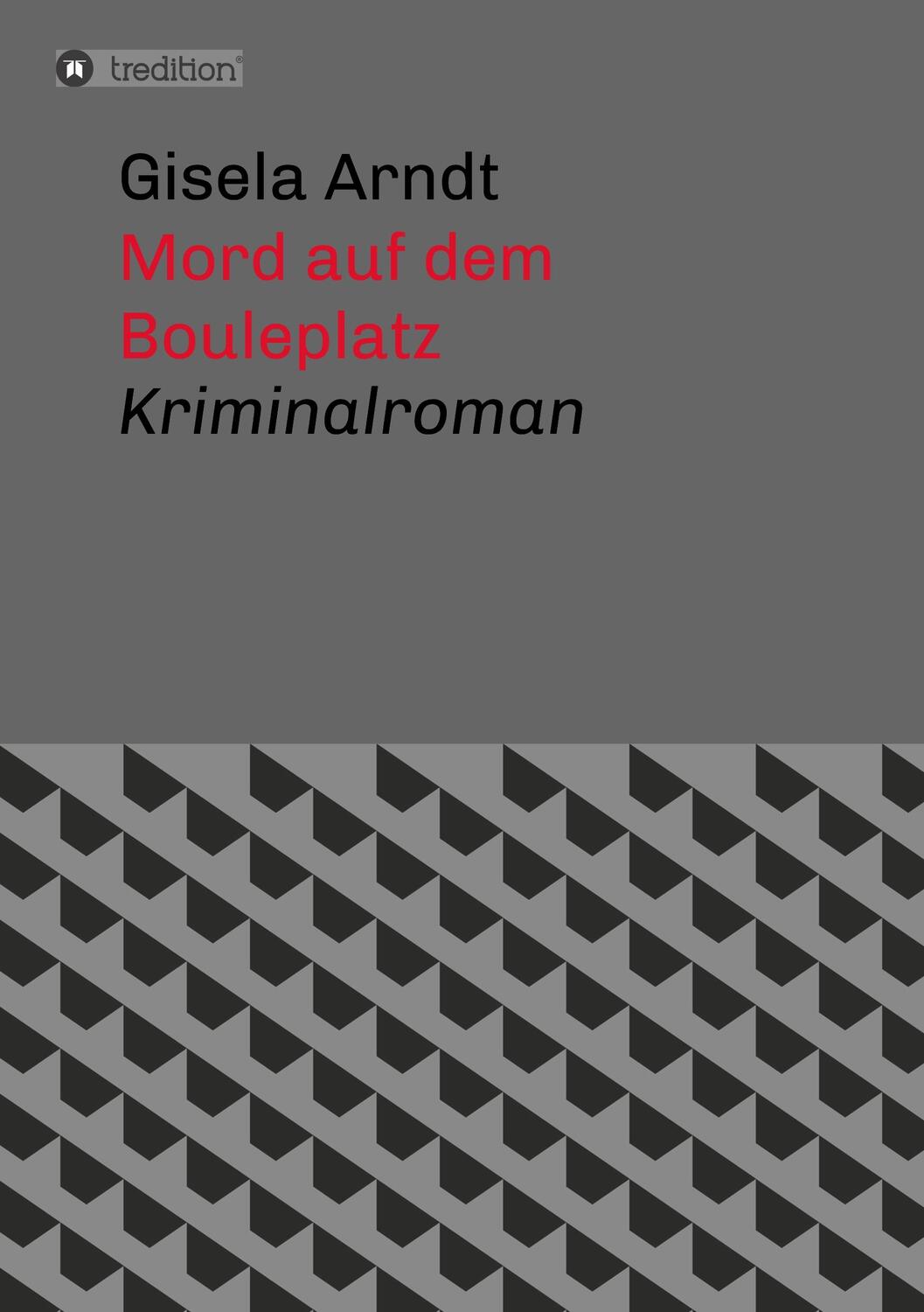 Cover: 9783748275480 | Mord auf dem Bouleplatz | Kriminalroman | Gisela Arndt | Taschenbuch