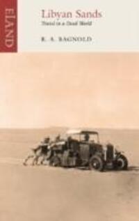 Cover: 9781906011338 | Libyan Sands | Travel in a Dead World | R A Bagnold | Taschenbuch