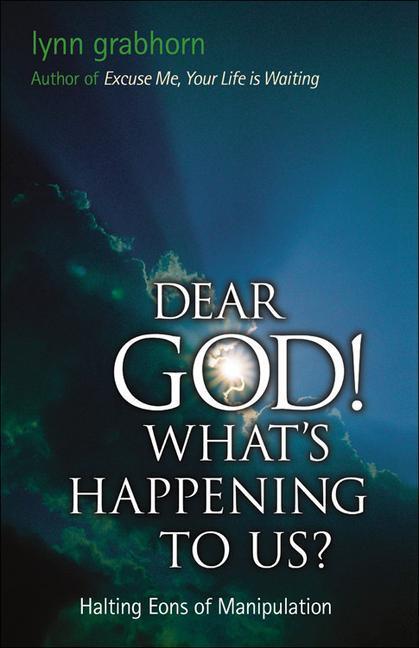 Cover: 9781571743848 | Dear God, What's Happening to Us?: Halting Eons of Manipulation | Buch