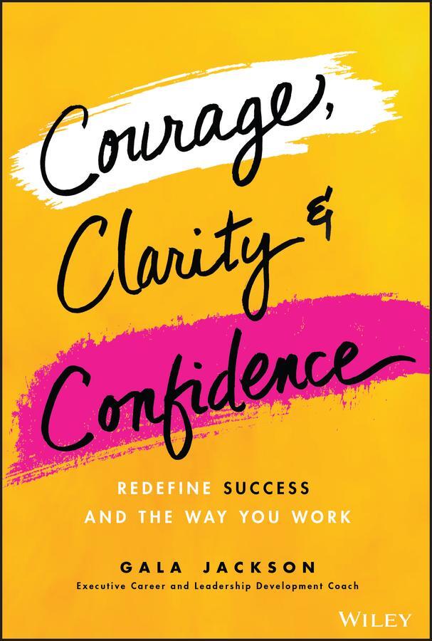 Cover: 9781119899402 | Courage, Clarity, and Confidence | Gala Jackson | Buch | 224 S. | 2024