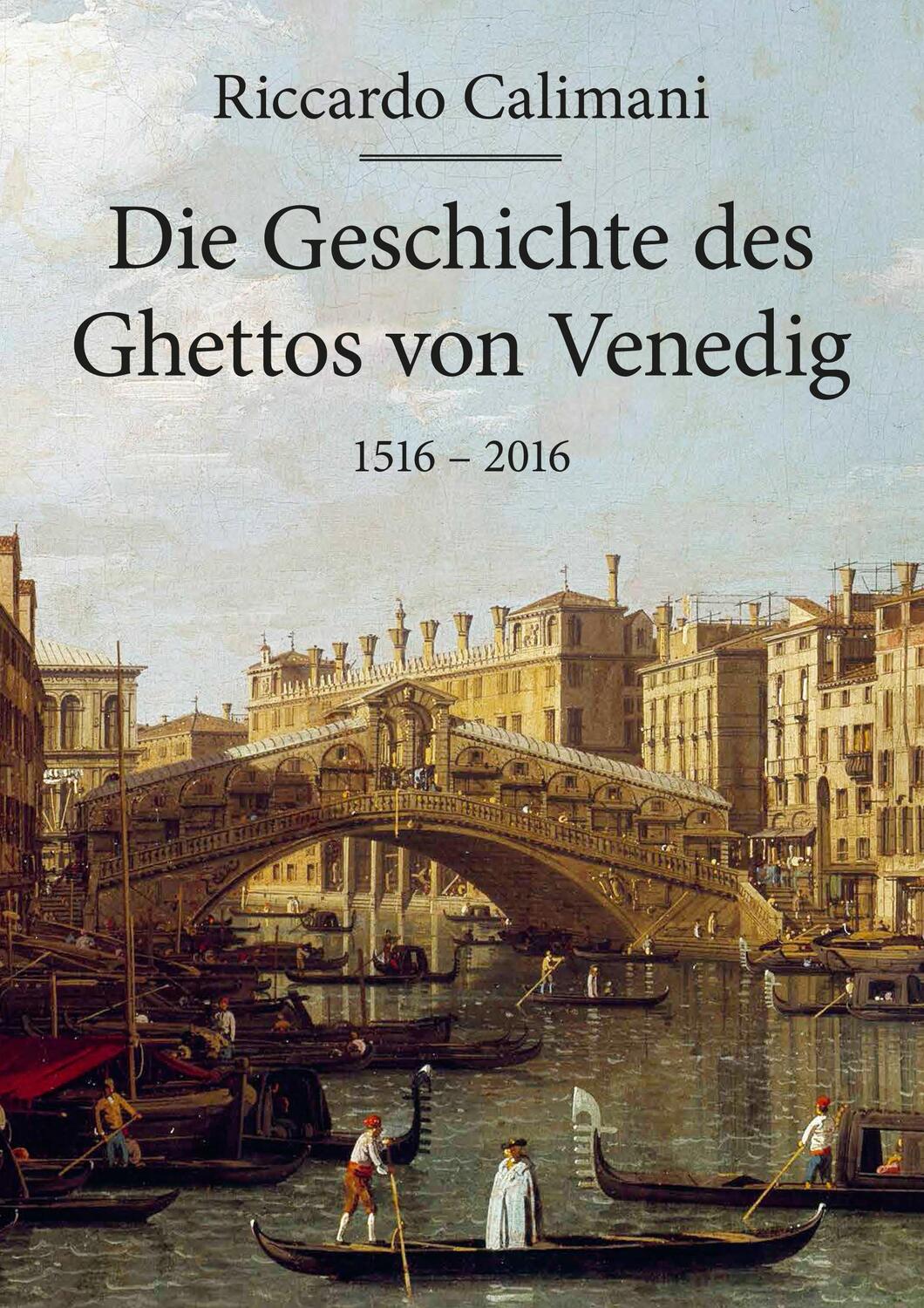 Cover: 9783898946988 | Die Geschichte des Ghettos von Venedig 1516 - 2016 | Riccardo Calimani