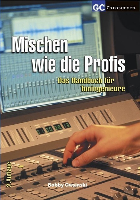 Cover: 9783910098442 | Mischen wie die Profis | Das Handbuch für Toningenieure | Owsinski