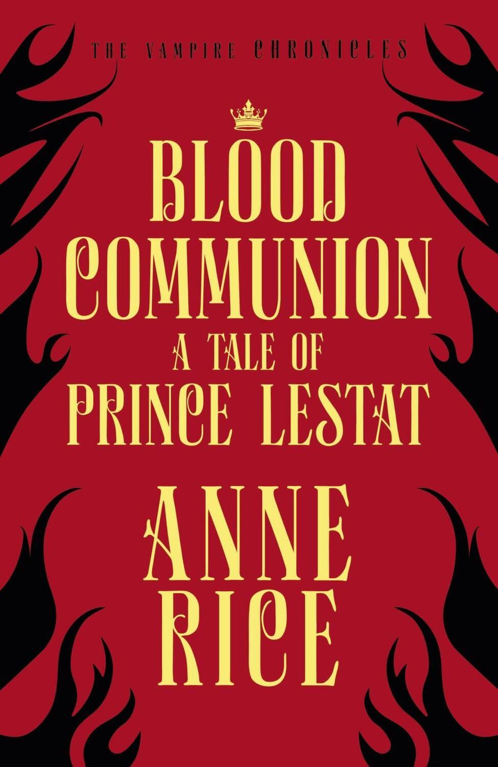 Cover: 9781784758813 | Blood Communion | A Tale of Prince Lestat (The Vampire Chronicles 13)