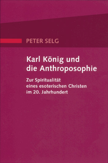 Cover: 9783723512708 | Karl König und die Anthroposophie | Peter Selg | Taschenbuch | Deutsch