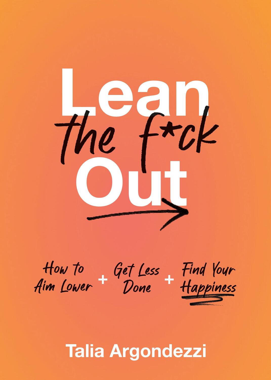 Cover: 9781250287083 | Lean the F*ck Out | Talia Argondezzi | Buch | Gebunden | Englisch