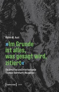 Cover: 9783837673715 | 'Im Grunde ist alles, was gesagt wird, zitiert' | Robin-M. Aust | Buch