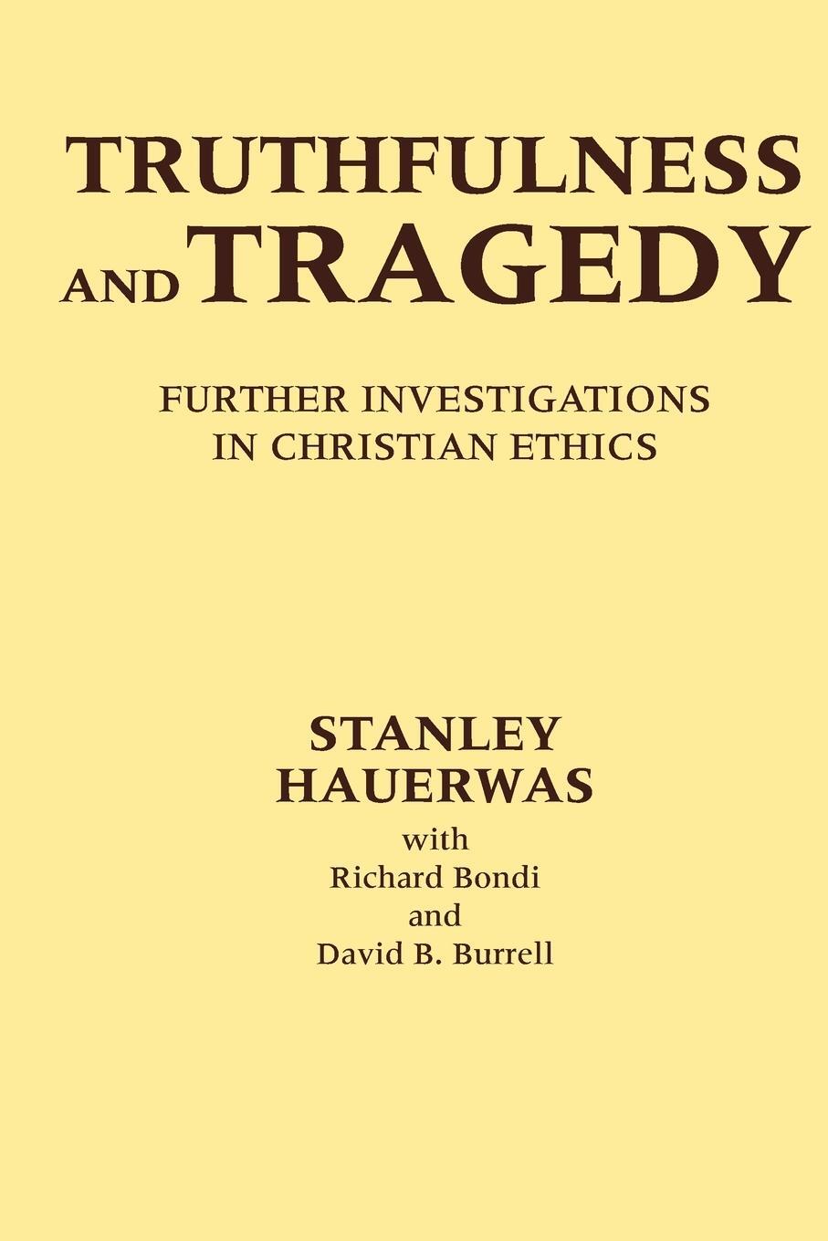 Cover: 9780268018320 | Truthfulness and Tragedy | Further Investigations in Christian Ethics