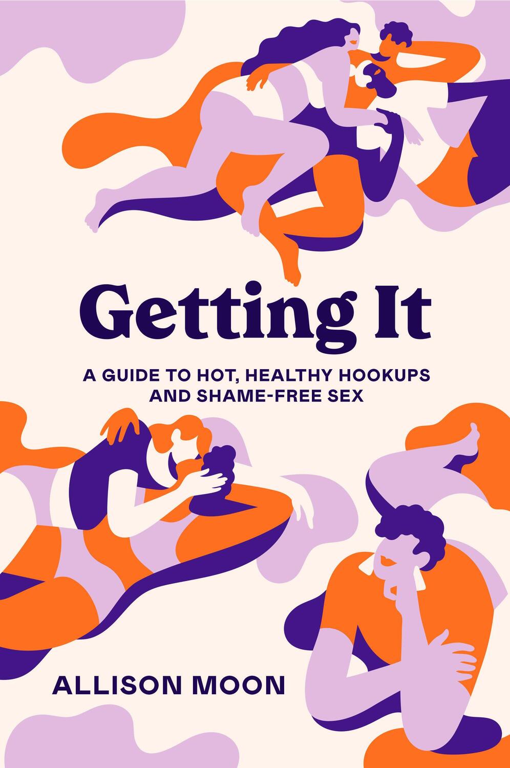 Cover: 9781984857156 | Getting It | A Guide to Hot, Healthy Hookups and Shame-Free Sex | Moon