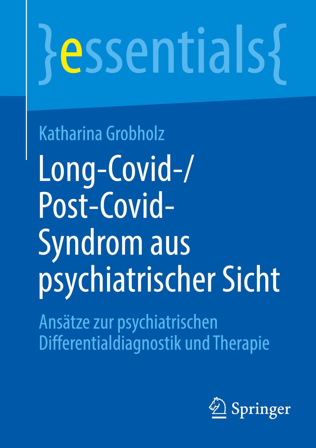 Cover: 9783662675038 | Long-Covid-/Post-Covid-Syndrom aus psychiatrischer Sicht | Grobholz