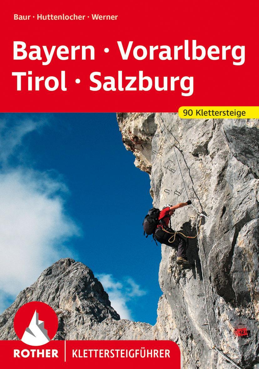 Cover: 9783763330942 | Klettersteige Bayern - Vorarlberg - Tirol - Salzburg | Werner (u. a.)