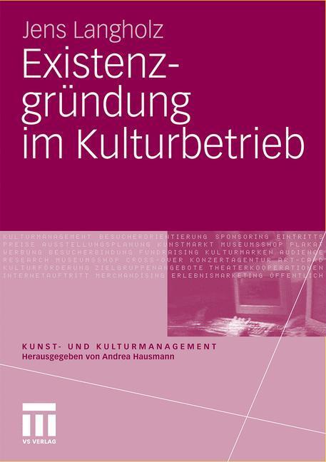 Cover: 9783531172514 | Existenzgründung im Kulturbetrieb | Jens Langholz | Taschenbuch | 2011