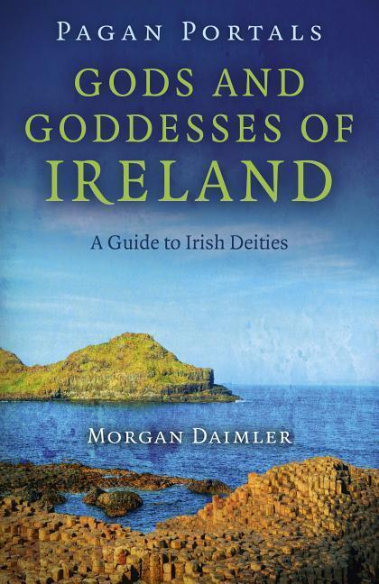 Cover: 9781782793151 | Pagan Portals - Gods and Goddesses of Ireland - A Guide to Irish...