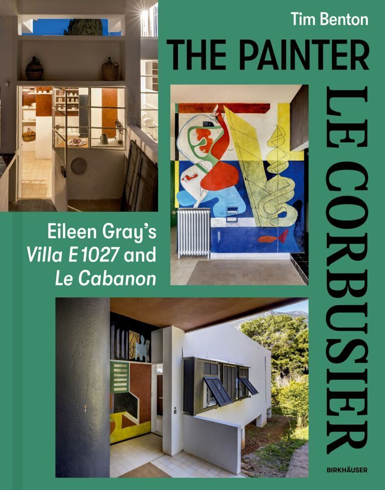 Cover: 9783035626537 | The Painter Le Corbusier | Eileen Gray's Villa E 1027 and Le Cabanon