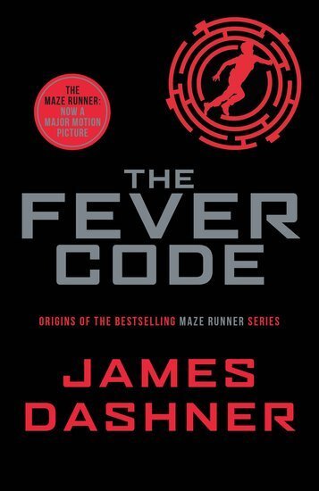 Cover: 9781911077039 | The Fever Code | The Maze Runner Prequel | James Dashner | Taschenbuch