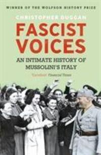 Cover: 9780099539896 | Fascist Voices | An Intimate History of Mussolini's Italy | Duggan