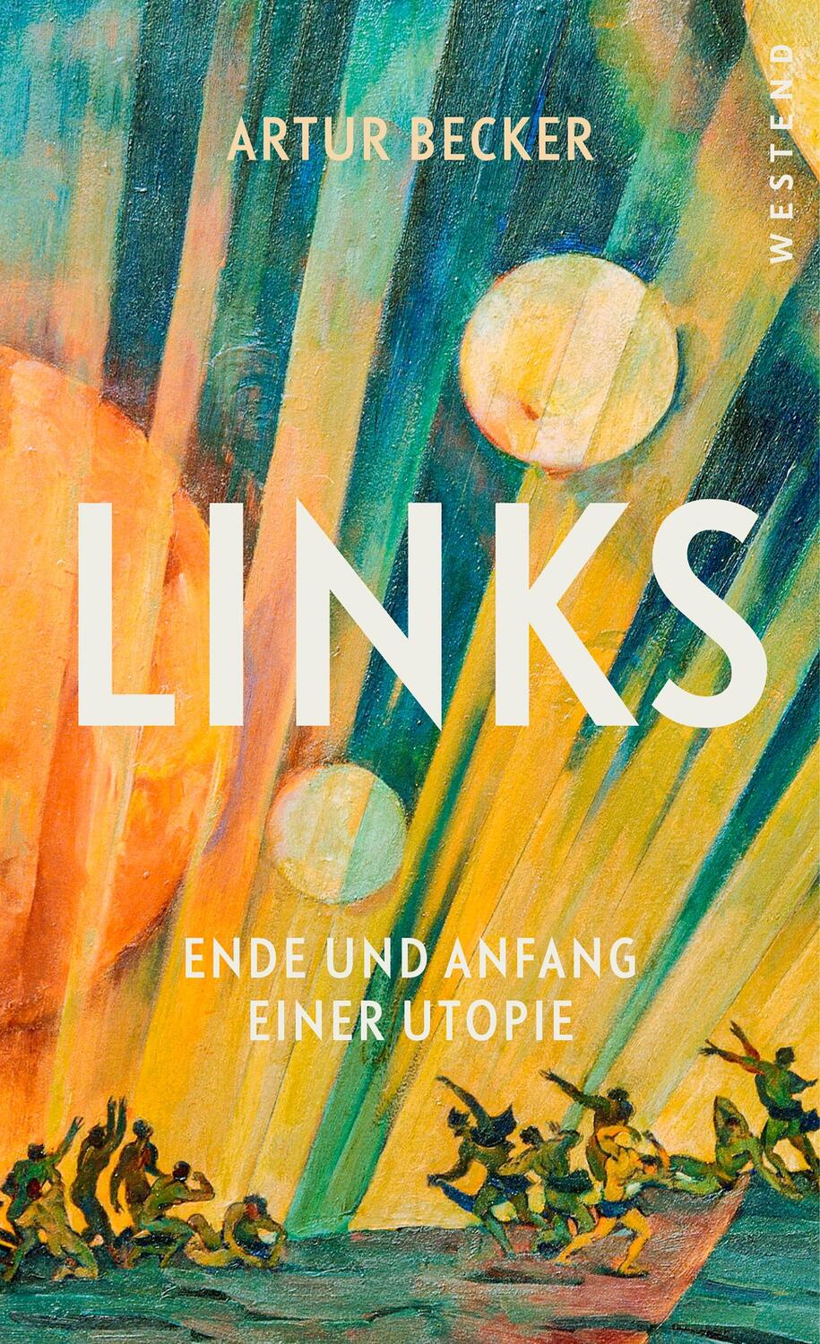 Cover: 9783864893544 | Links | Ende und Anfang einer Utopie | Artur Becker | Buch | Deutsch