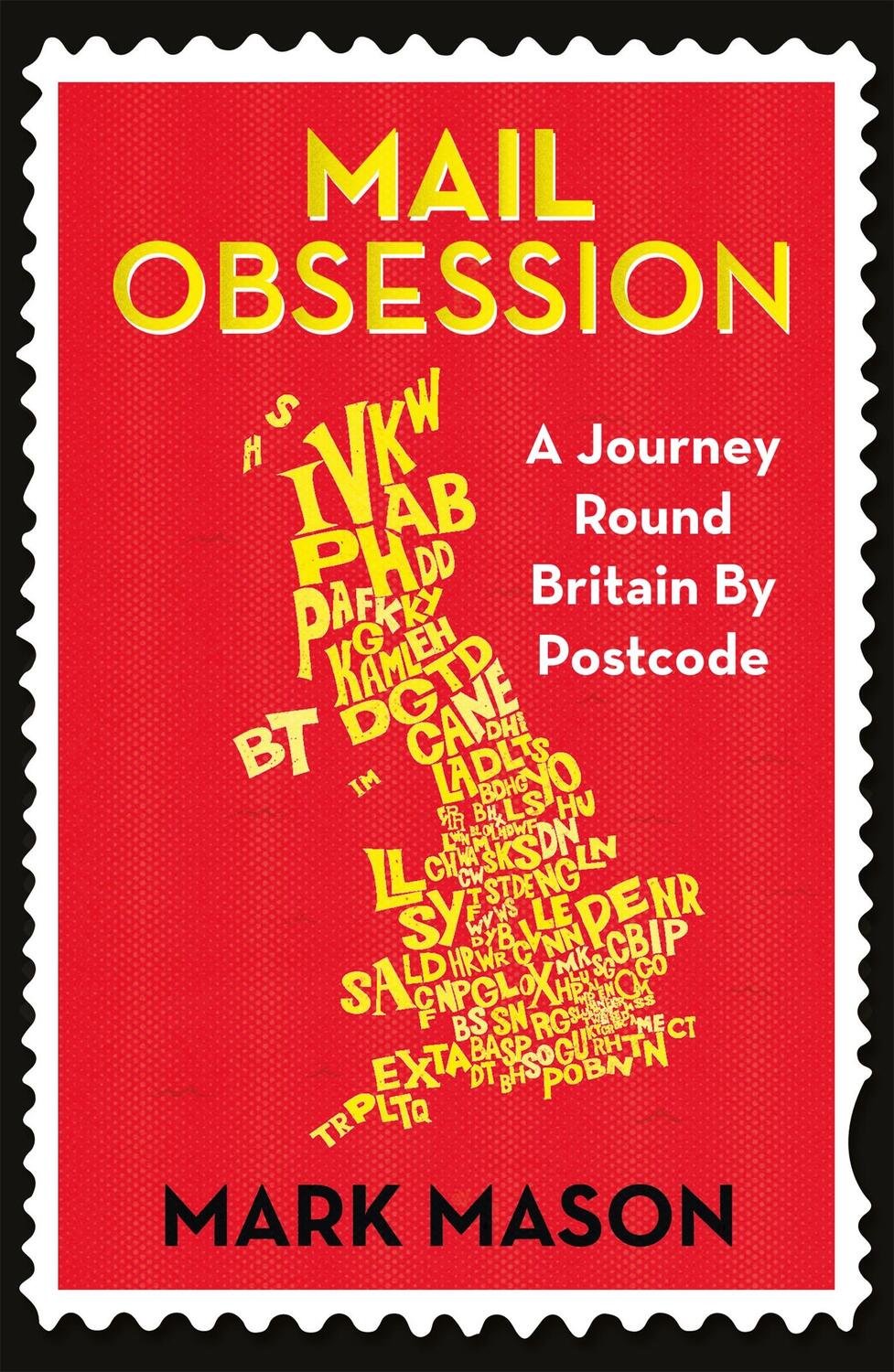 Cover: 9781780228334 | Mail Obsession | A Journey Round Britain by Postcode | Mark Mason