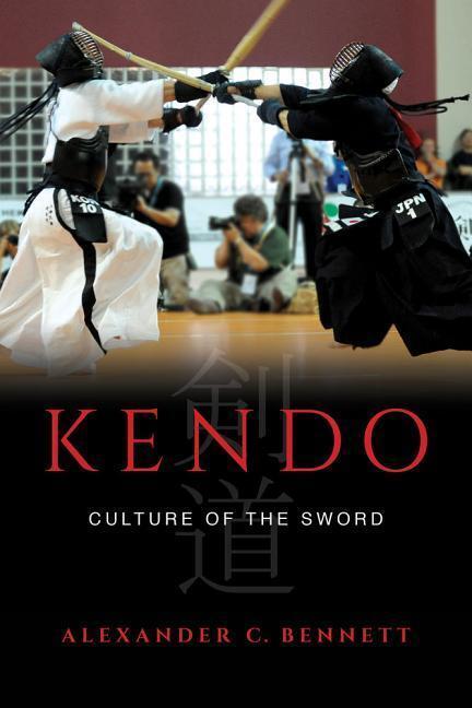 Cover: 9780520284371 | Kendo: Culture of the Sword | Alexander C. Bennett | Buch | Englisch
