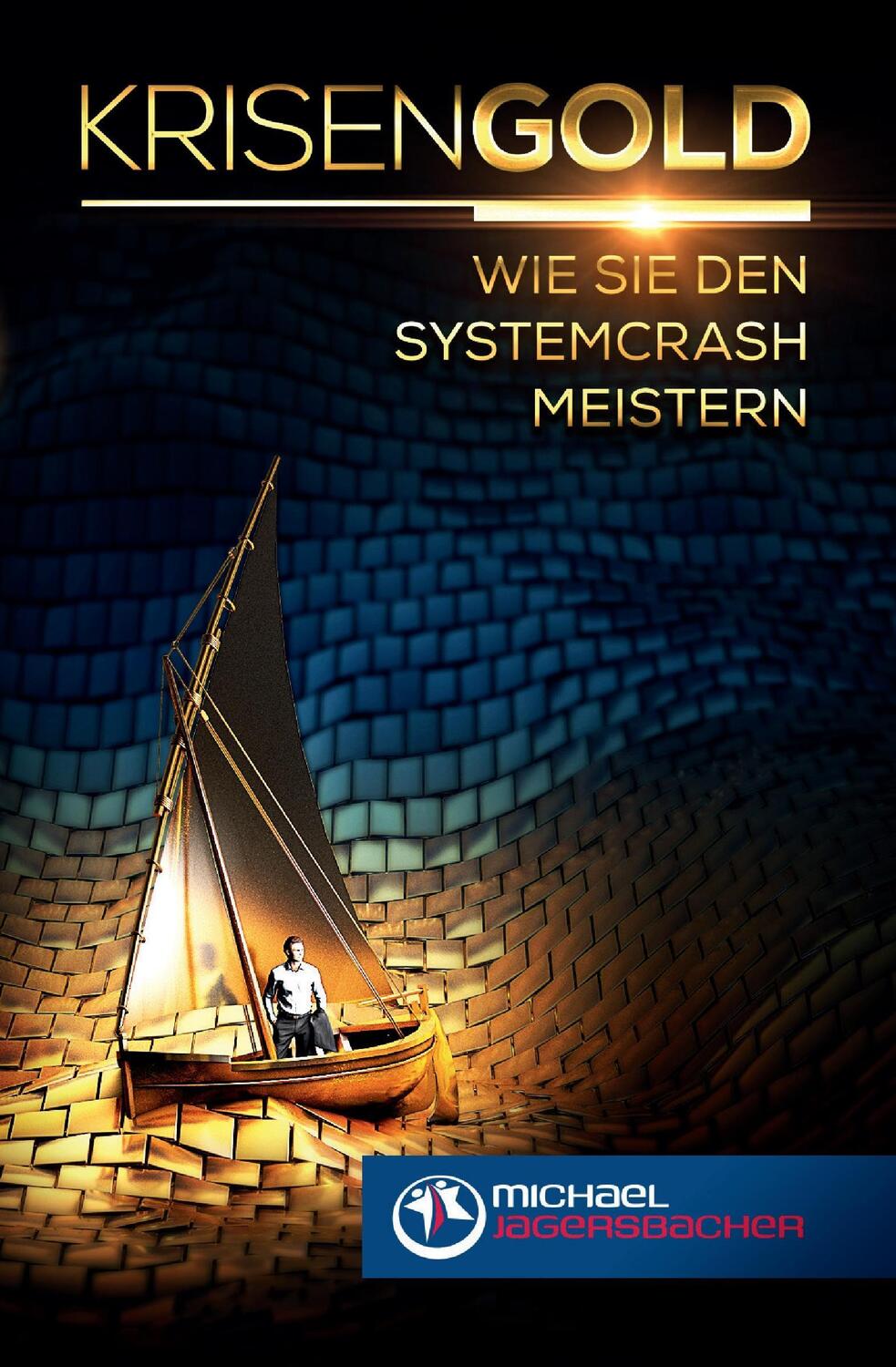 Cover: 9783743926837 | Krisengold | Wie Sie den Systemcrash meistern | Michael Jagersbacher