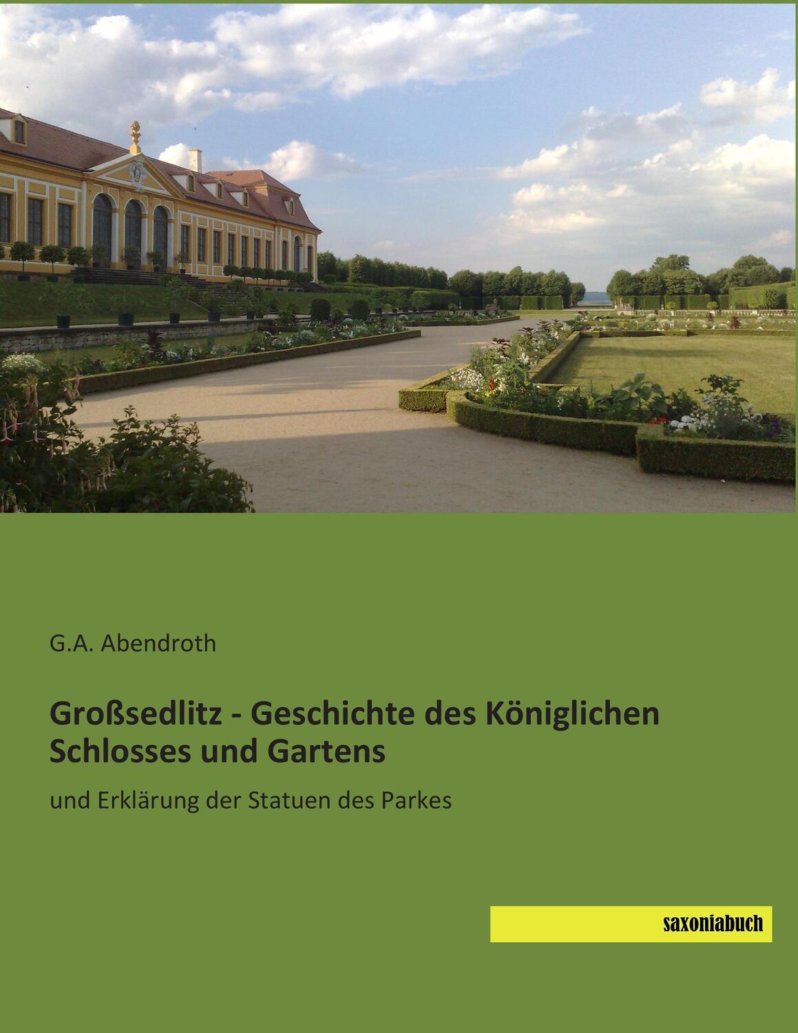 Cover: 9783957703484 | Großsedlitz - Geschichte des Königlichen Schlosses und Gartens | Buch