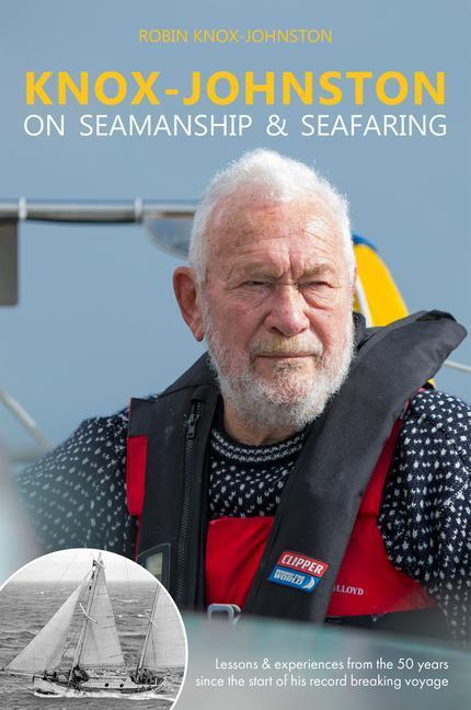 Cover: 9781912177141 | Knox-Johnston on Seamanship & Seafaring: Lessons & Experiences from...
