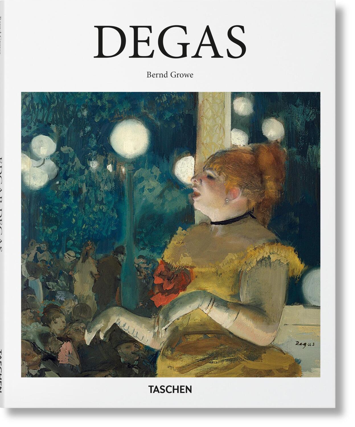 Cover: 9783836532693 | Degas | Bernd Growe | Buch | Basic Art Series | Hardcover | Deutsch